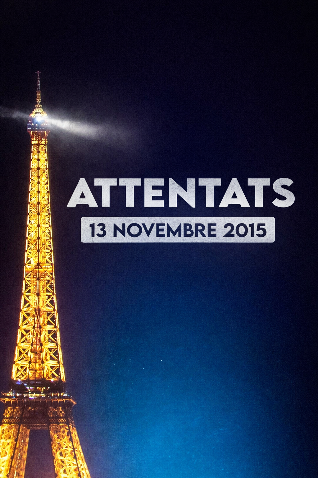 Attentats du 13 novembre 2015 à Paris avec la Tour Eiffel illuminée de nuit